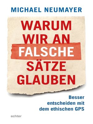 cover image of Warum wir an falsche Sätze glauben